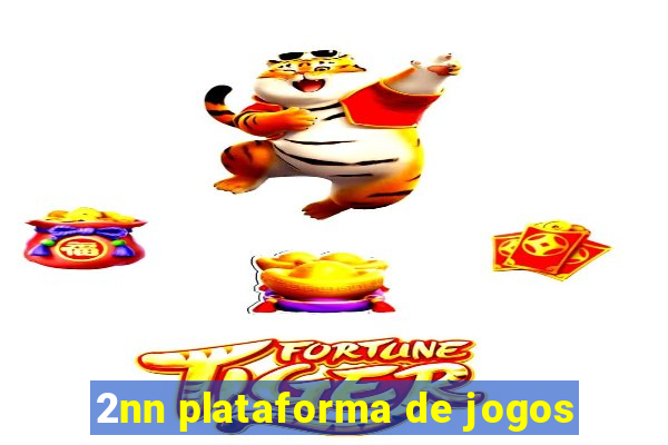 2nn plataforma de jogos